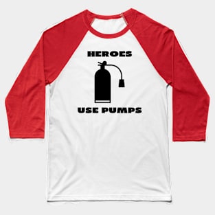 Heroes use pumps Baseball T-Shirt